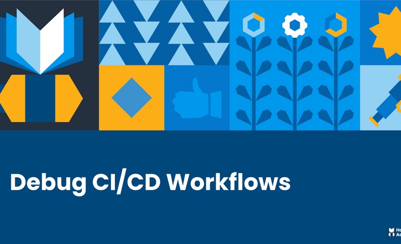 Debug CI/CD Workflows