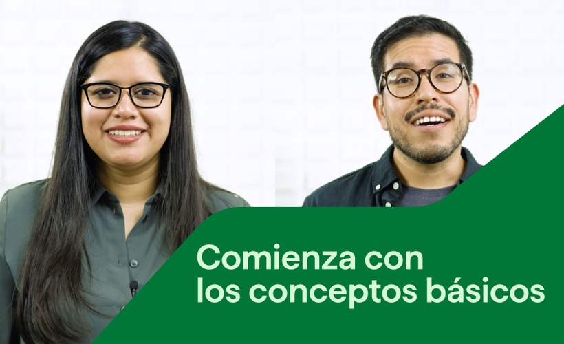 Comienza con los conceptos básicos