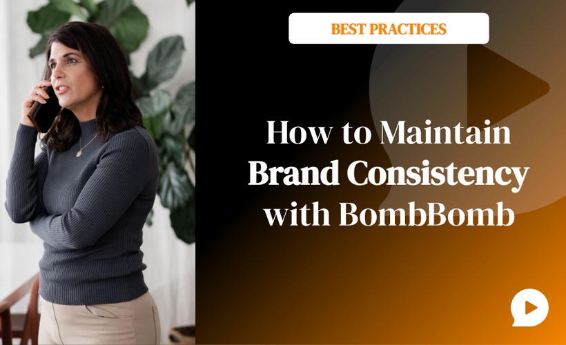 How to Maintain Brand Consistency with BombBomb