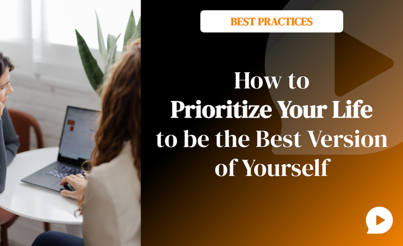 How to Prioritize Your Life to be the Best Version of Yourself