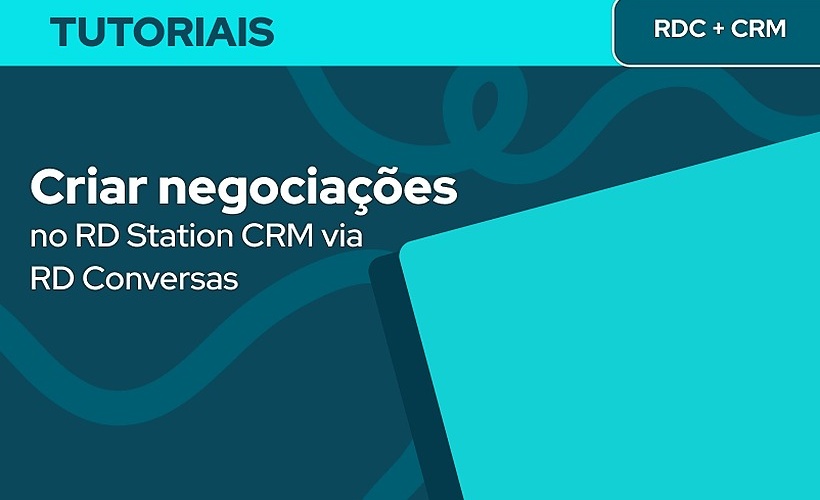 Criar negociações no RD Station CRM via RD Conversas