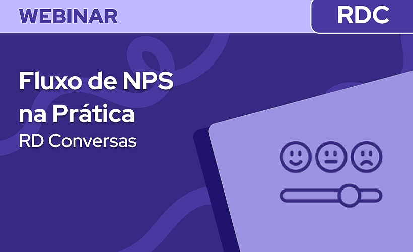 Fluxo NPS na prática: transformando feedback em ação no RD Conversas
