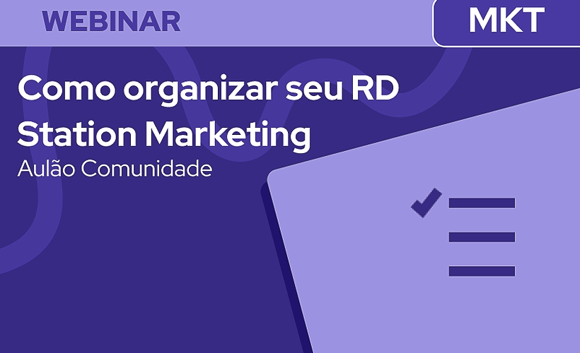 [Aulão Comunidade RD Conecta] Como organizar seu RD Station Marketing e mensurar resultados