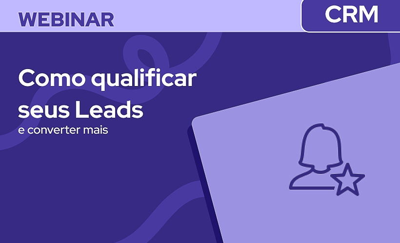 Como qualificar seus Leads e converter mais