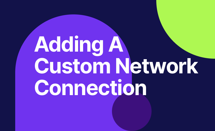 Adding a Custom Network Connection (Smart Connectors/Custom Data Sources)