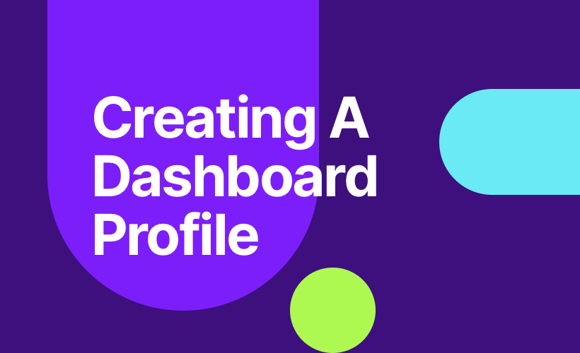 Creating a Dashboard Profile