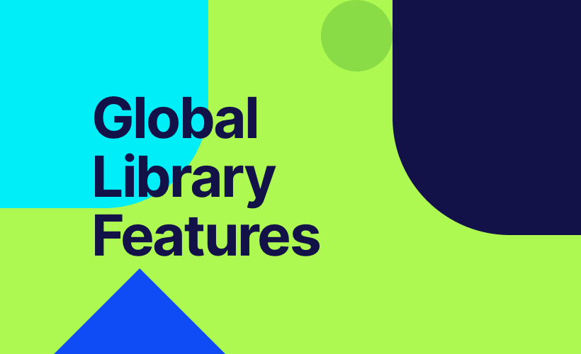 Global Library Features