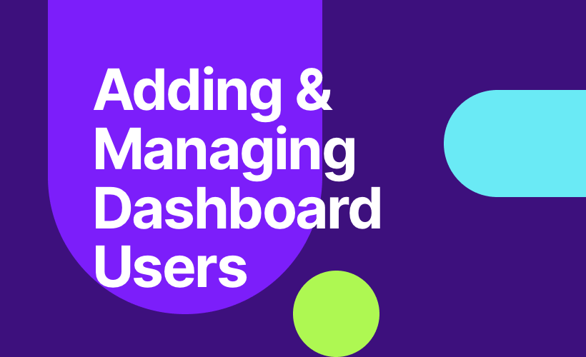Adding and Managing Dashboard Users