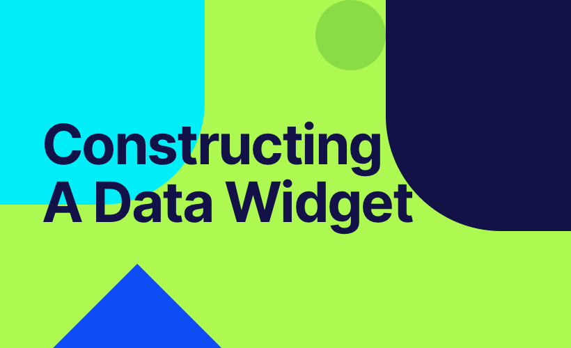 Constructing a Data Widget