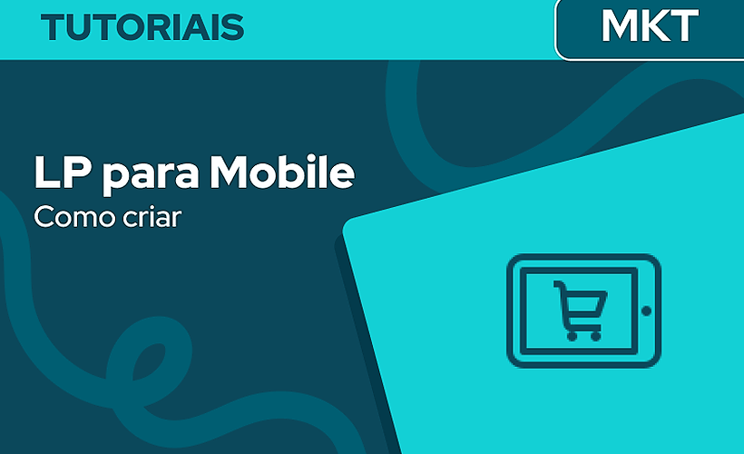 Como criar uma Landing Page para mobile?