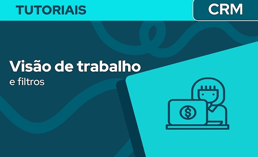 Visão de trabalho e filtros
