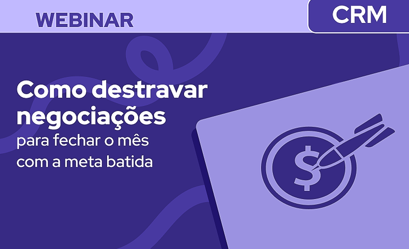 Como destravar negociações para fechar o mês com a meta batida.