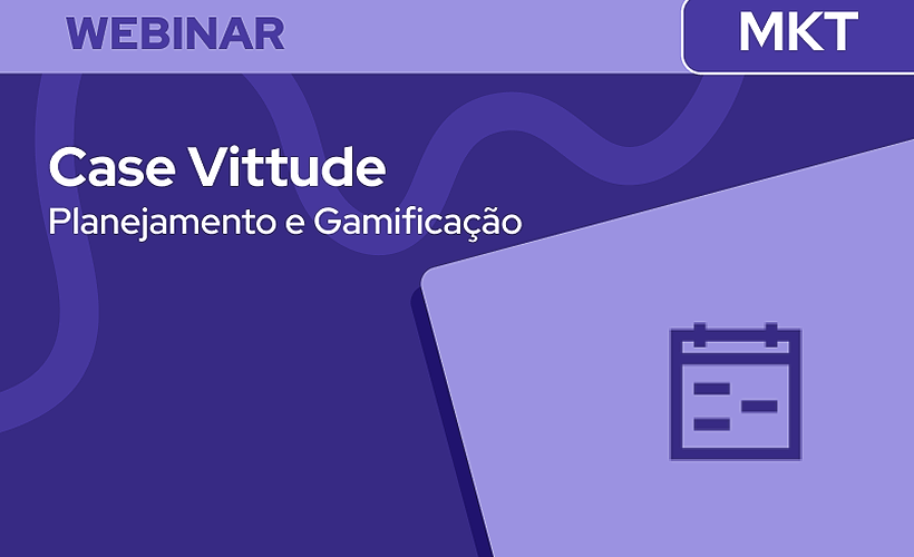 Case Vittude: Planejamento Estratégico e Gamificação