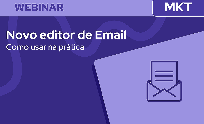 O novo editor de Email Marketing na prática