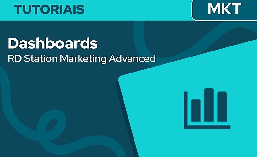 Dashboards Personalizados no RD Station Marketing Advanced