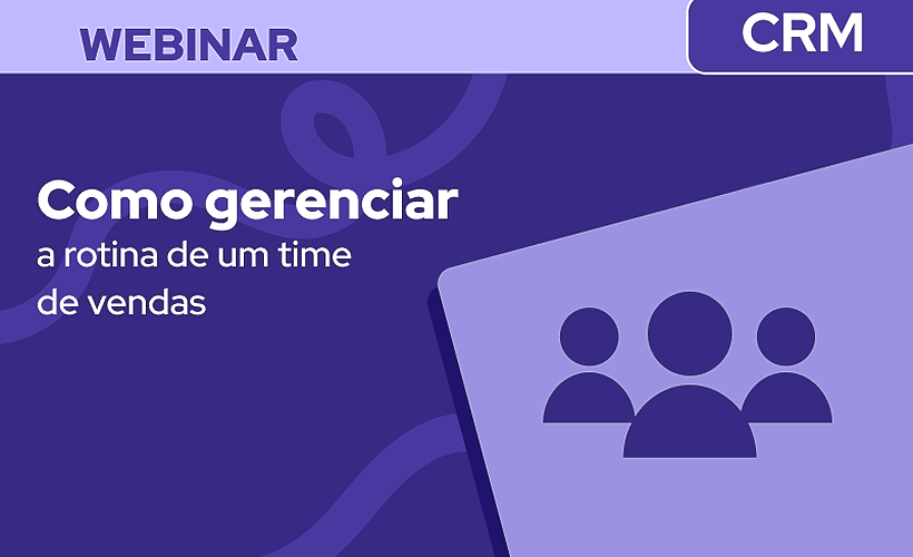 Como gerenciar a rotina de um time de vendas