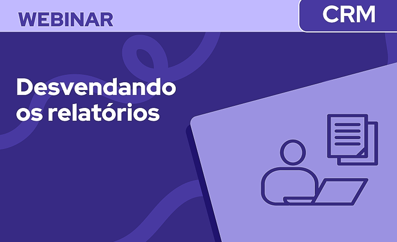 Desvendando os relatórios do RD Station CRM