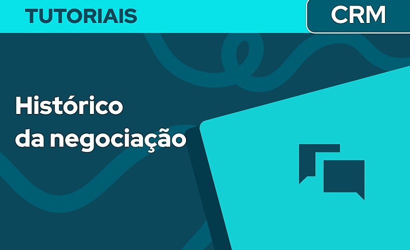 Histórico da negociação, tarefas e anotações
