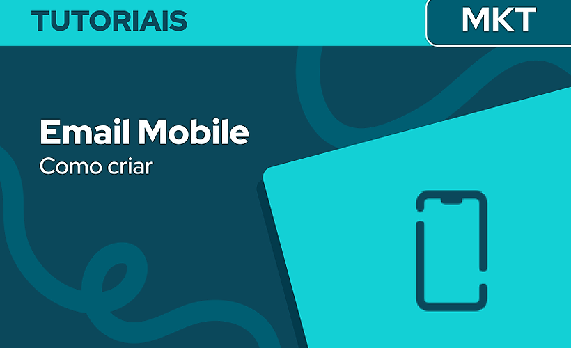 Como criar um Email Marketing para mobile?