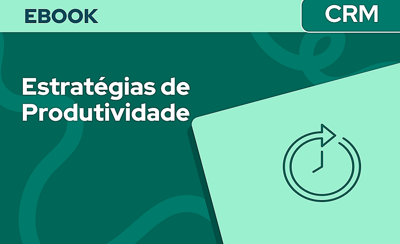 Estratégias de Produtividade para o vendedor com RD Station CRM 