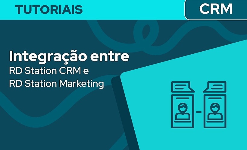Integrar o RD Station CRM e RD Station Marketing