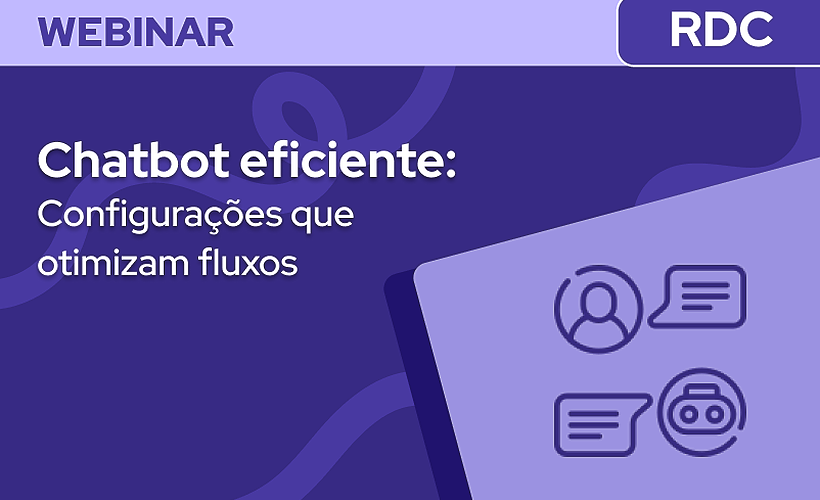 Chatbot eficiente: configurações que otimizam seus fluxos