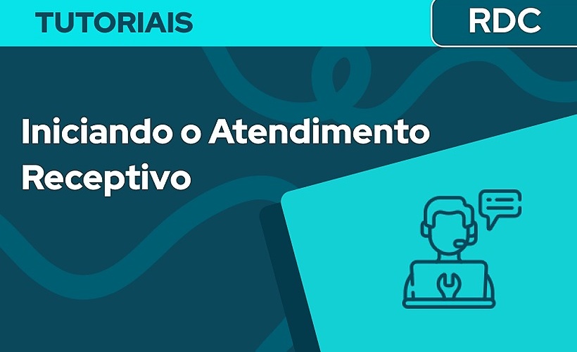 Iniciando o Atendimento Receptivo