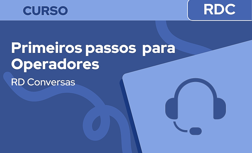 RD Conversas: Primeiros Passos para Operadores