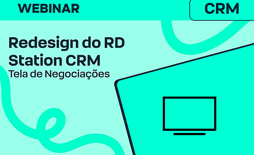Redesign da tela de negociações do RD Station CRM