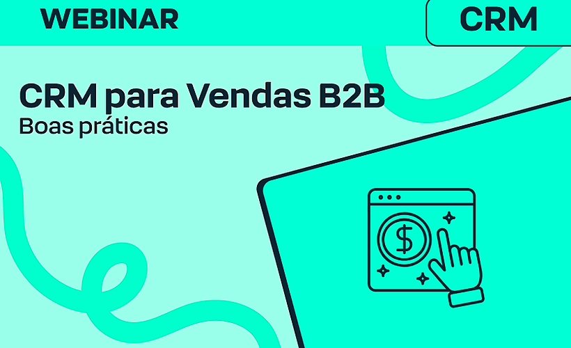 Boas práticas para usar o CRM para vendas B2B