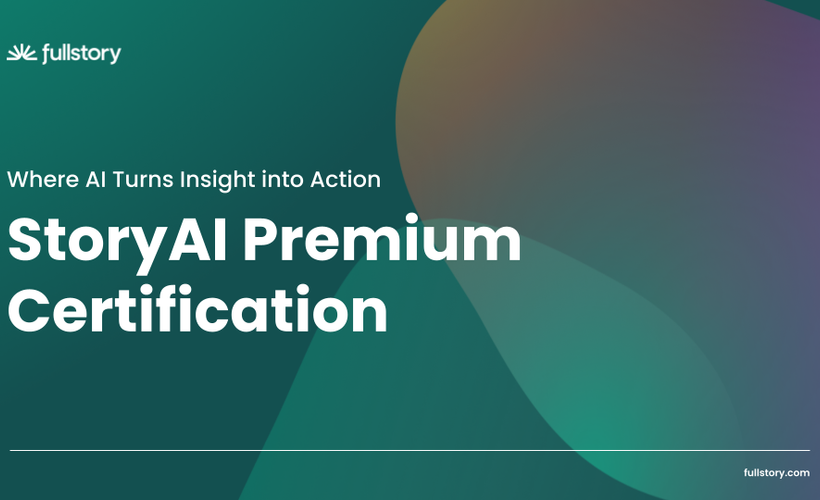 Fullstory StoryAI Premium Certification
