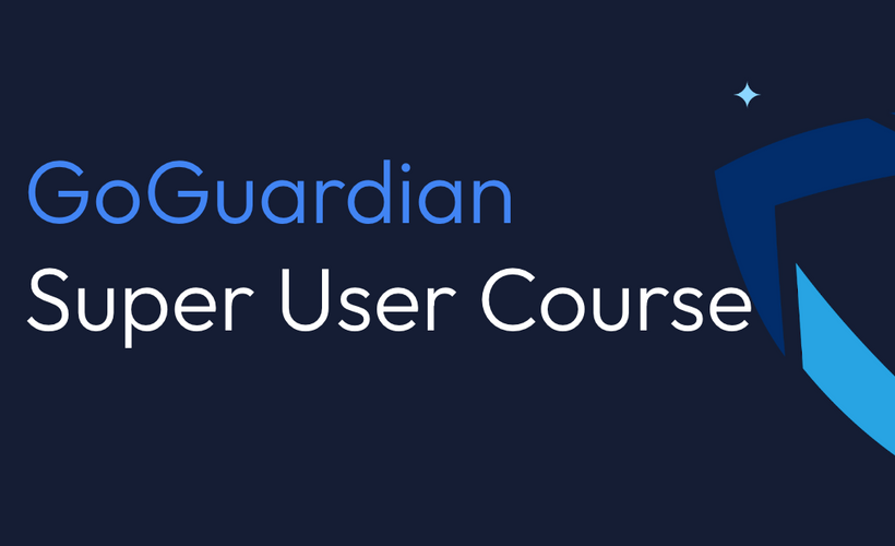 GoGuardian Super User Training Course