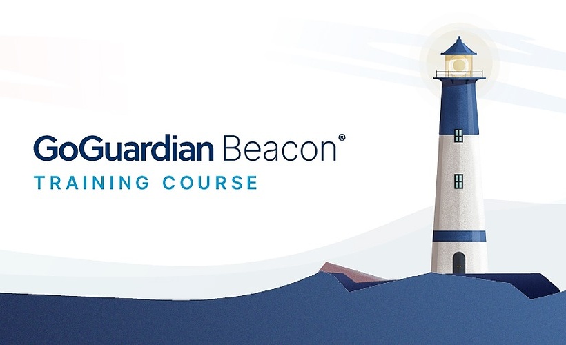 GoGuardian Beacon Core and 24/7 Training Course