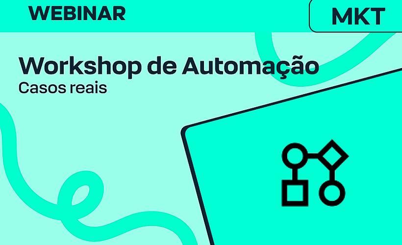 Workshop: Cases reais sobre Fluxo de Automação