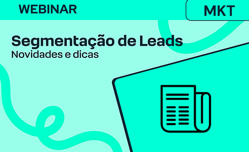 Tudo que tem de novo para segmentar seus Leads