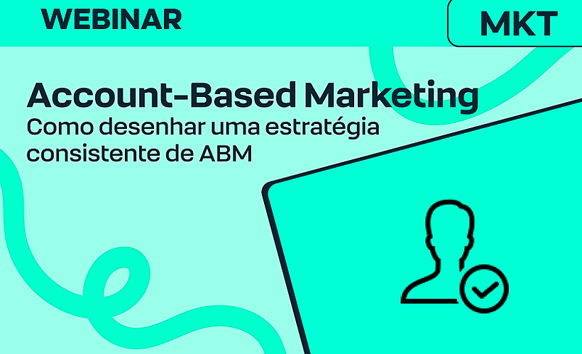 Como desenhar uma estratégia consistente de ABM