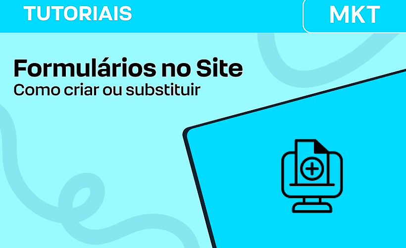 Criar ou substituir Formulários do seu site