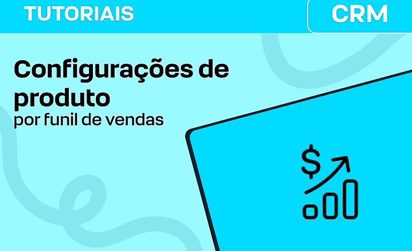 Configuração de Produtos por Funil de Vendas