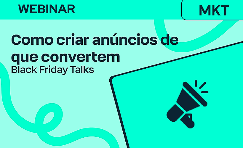 Black Friday Talks: Como Criar Anúncios de Tráfego que Convertem