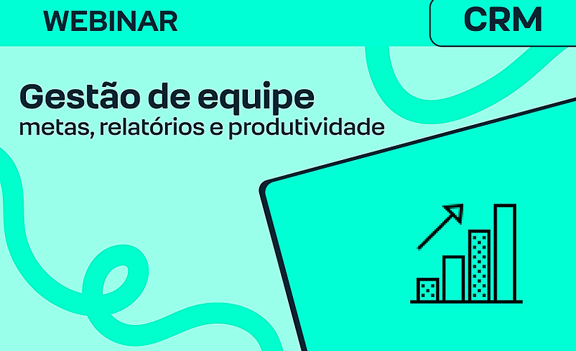  Gestão de equipe no CRM: metas, relatórios e produtividade