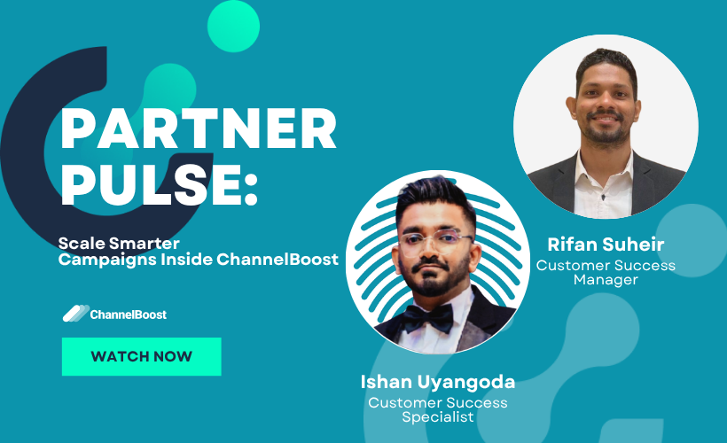 Partner Pulse: Scale Smarter – Campaigns Inside ChannelBoost