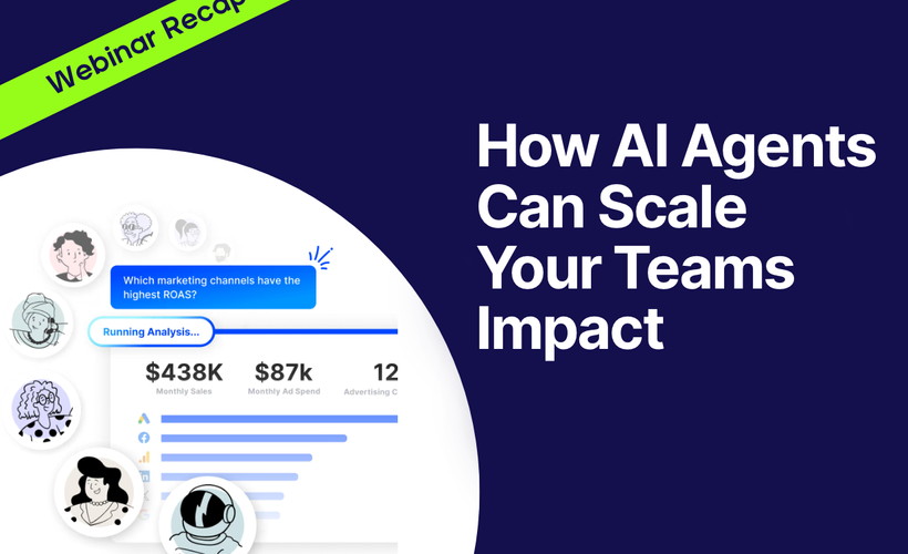 How AI Agents Can Scale Your Teams Impact (Webinar Recap)