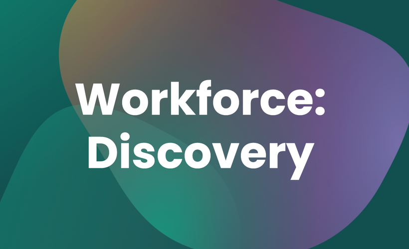Workforce: Discovery