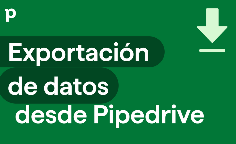 Exportación de datos desde Pipedrive