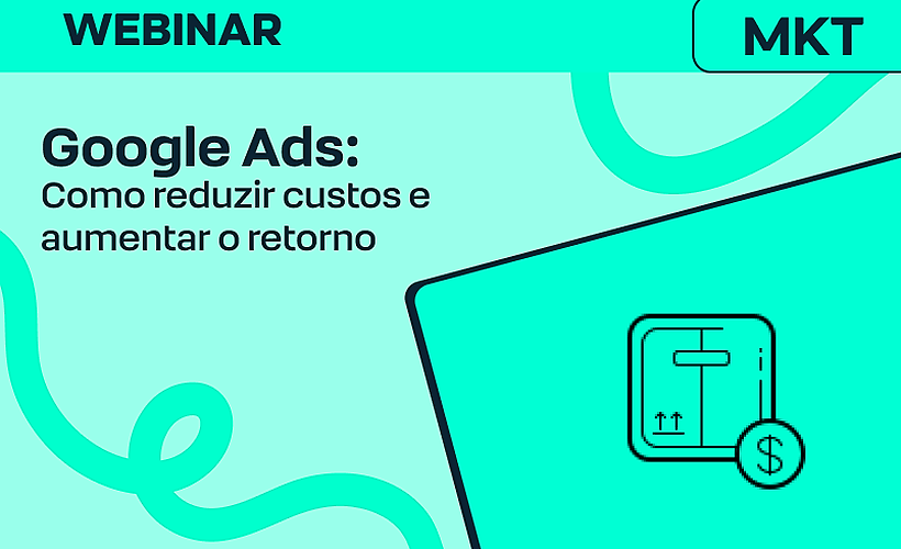 Como reduzir o custo e aumentar o retorno das suas campanhas de Google Ads usando o RD Station