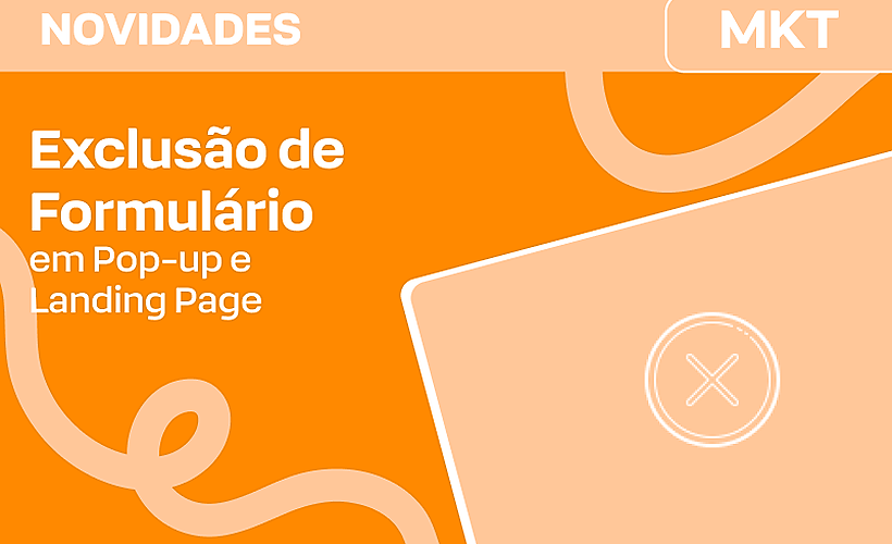 Exclusão de formulário em pop-up e Landing Page