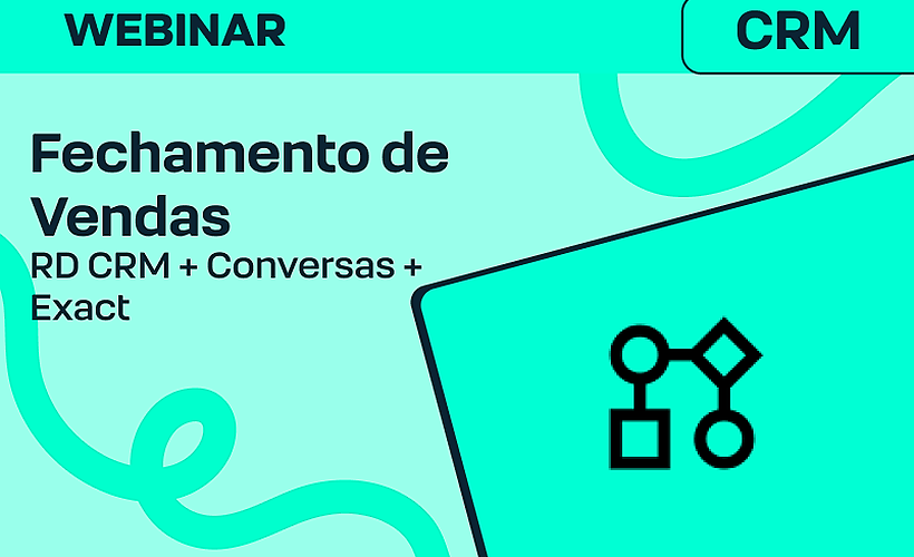 Como Acelerar o Fechamento de Vendas com RD CRM, Conversas e Exact