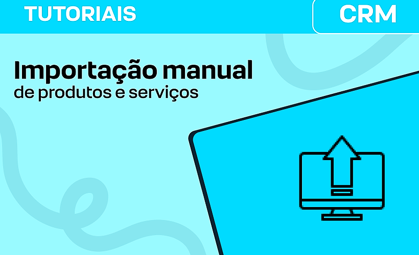 Importação e cadastro manual de Produtos e Serviços