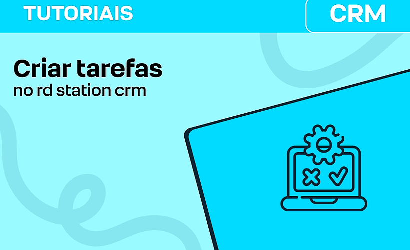 Criação de tarefas no RD Station CRM 