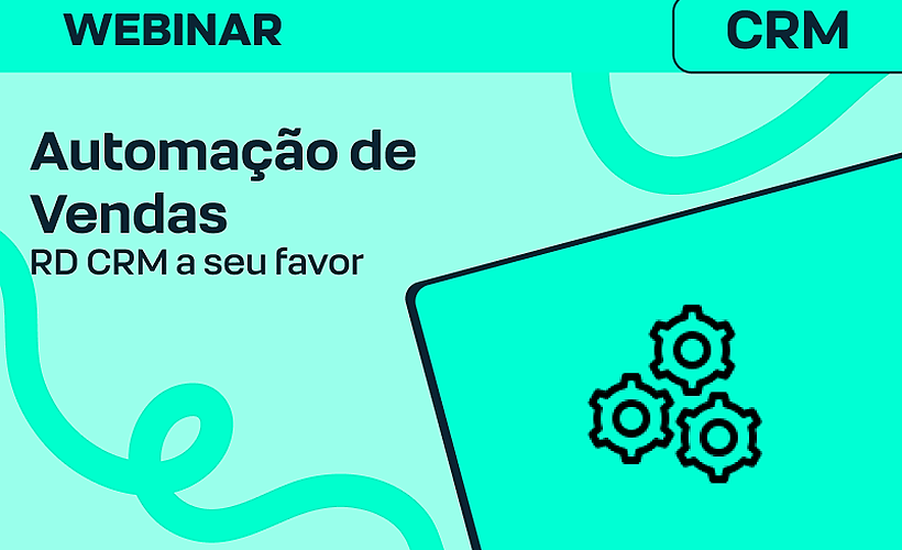 Automação de Vendas: fazendo o RD CRM trabalhar por você